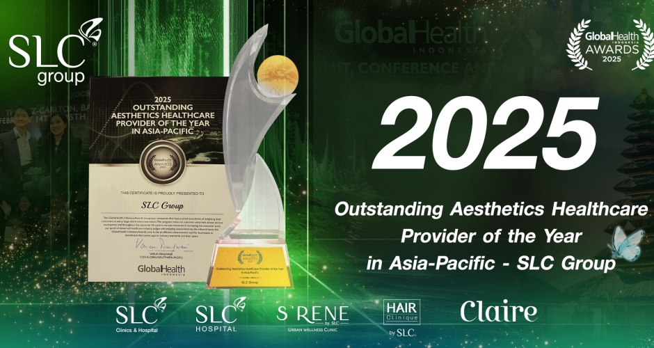 SLC Group คว้ารางวัล “Outstanding Aesthetics Healthcare Provider” ระดับเอเชียแปซิฟิก 2025