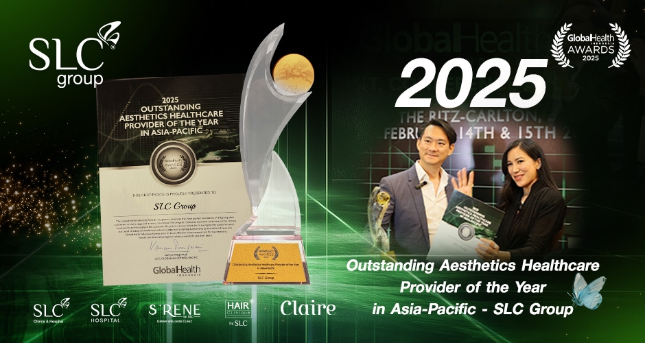 SLC Group คว้ารางวัล “Outstanding Aesthetics Healthcare Provider” ระดับเอเชียแปซิฟิก 2025